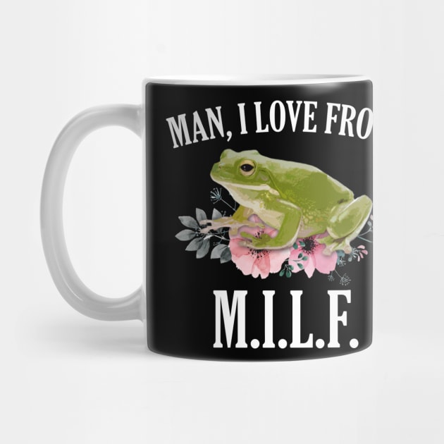 MILF - Man, I Love Frogs Floral by giovanniiiii